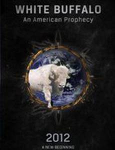 White Buffalo: An American Prophecy