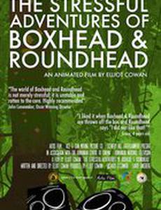 The Stressful Adventures of Boxhead & Roundhead