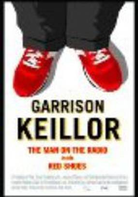 Garrison Keillor: The Man on the Radio in the Red Shoes