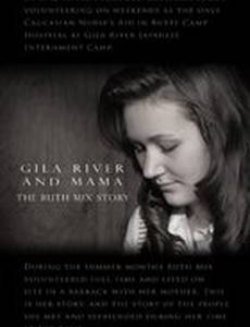 Gila River and Mama: The Ruth Mix Story