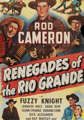 Renegades of the Rio Grande