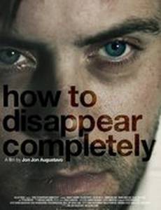 How to Disappear Completely