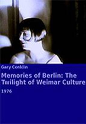 Memories of Berlin: The Twilight of Weimar Culture