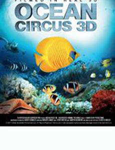 Ocean Circus 3D: Underwater Around the World (видео)