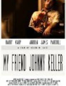 My Friend Johnny Keller