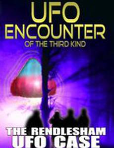 UFO Encounter of the Third Kind: The Rendlesham UFO Case