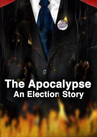 Постер The Apocalypse: An Election Story