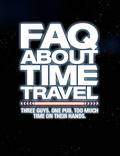 Постер из фильма "Часто задаваемые вопросы о путешествиях во времени" - 1