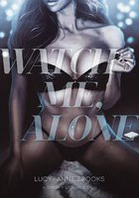 Watch Me, Alone