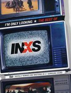 I'm Only Looking: The Best of INXS (видео)