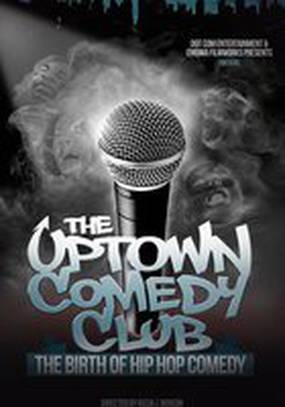 Uptown Comedy Club: The Birth of Hip Hop Comedy