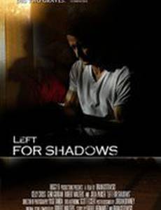 Left for Shadows (видео)
