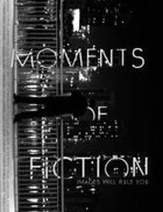 Moments of Fiction