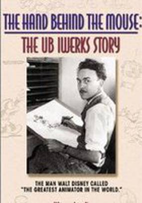 The Hand Behind the Mouse: The Ub Iwerks Story