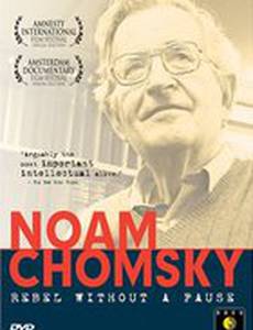 Noam Chomsky: Rebel Without a Pause