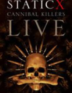 Static X: Cannibal Killers Live (видео)