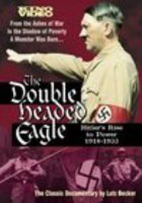 Double Headed Eagle: Hitler's Rise to Power 1918-1933