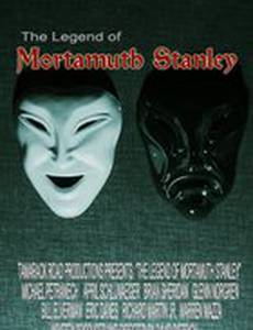 The Legend of Mortamuth Stanley