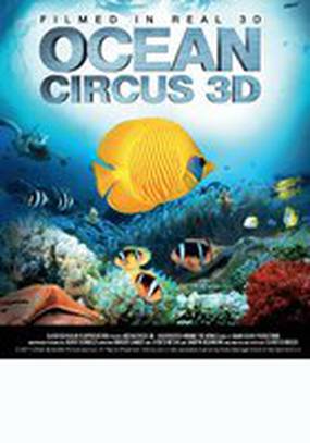 Ocean Circus 3D: Underwater Around the World (видео)