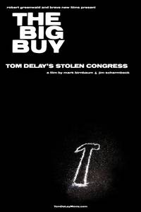 Постер The Big Buy: Tom DeLay's Stolen Congress