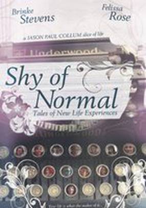 Shy of Normal: Tales of New Life Experiences