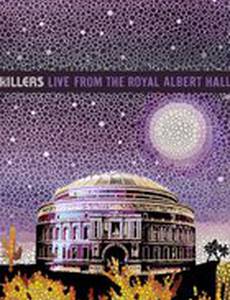 The Killers: Live from the Royal Albert Hall (видео)