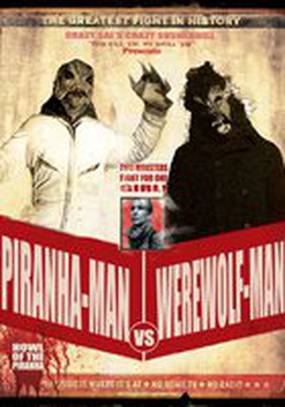 Piranha-Man Versus WereWolf-Man: Howl of the Piranha