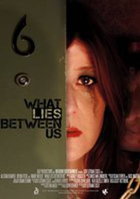 What Lies Between Us