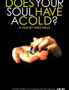 Does Your Soul Have a Cold?