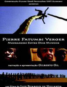 Pierre Fatumbi Verger: Mensageiro Entre Dois Mundos