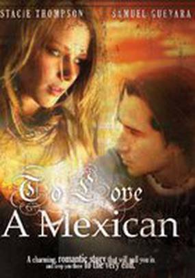 To Love a Mexican (видео)