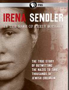 Irena Sendler: In the Name of Their Mothers