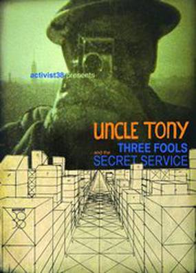 Uncle Tony, Three Fools and the Secret Service