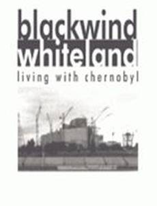 Черный ветер, Белая земля: Жизнь в Чернобыле