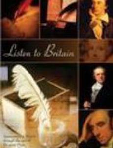 Listen to Britain: Impressions of Britain Through the Eyes of the Great Poets, Lyricists, Novelists, Orators & Composers (видео)