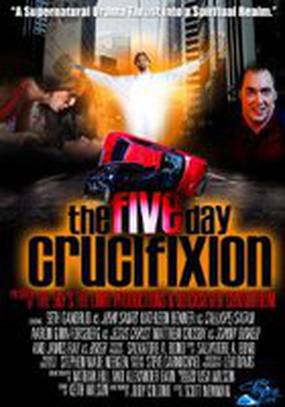 The Five Day Crucifixion