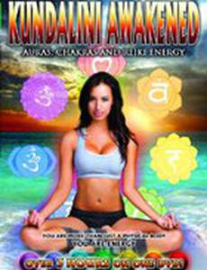 Kundalini Awakened: Auras, Chakras and Light Energy