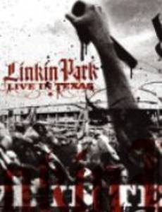 Linkin Park: Live in Texas (видео)