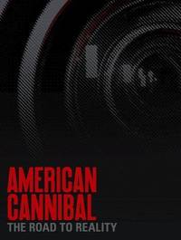 Постер American Cannibal: The Road to Reality