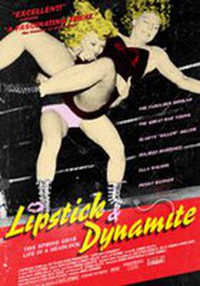 Lipstick & Dynamite, Piss & Vinegar: The First Ladies of Wrestling