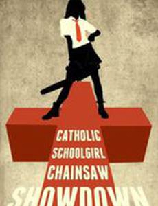 Catholic Schoolgirl Chainsaw Showdown