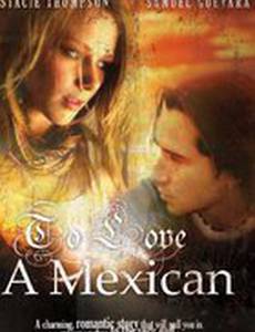 To Love a Mexican (видео)
