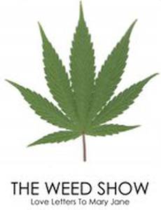 The Weed Show: Love Letters to Mary Jane (видео)
