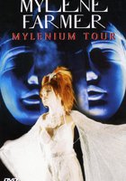 Mylène Farmer: Mylenium Tour (видео)