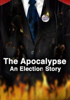 The Apocalypse: An Election Story