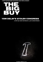 The Big Buy: Tom DeLay's Stolen Congress