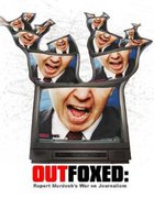 Outfoxed: Rupert Murdoch's War on Journalism