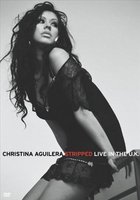 Christina Aguilera: Stripped Live in the UK (видео)