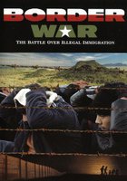 Border War: The Battle Over Illegal Immigration