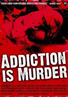 Addiction Is Murder